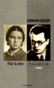 Edwin Geist: Für Lyda. Tagebuch, 1942. Published by Baltos Lankos, Vilnius and Kaunas, 2002, 147 p.
