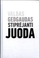 V. Gedgaudas, Stiprėjanti juoda, Vilnius: Homo Liber, 2013
